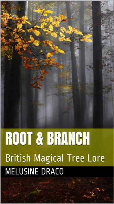 Melusine Draco - Root & Branch British Magical Tree Lore cover