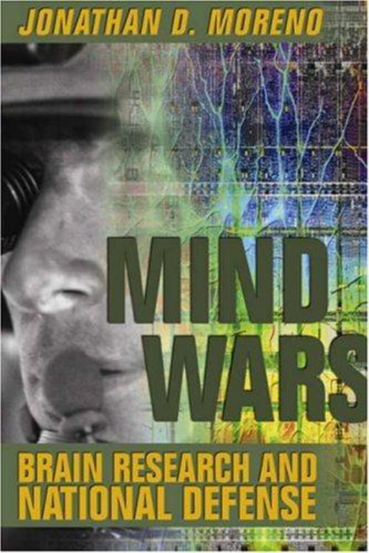 Moreno, Jonathan D. - Mind Wars, Brain Research and National Defense (2006) cover
