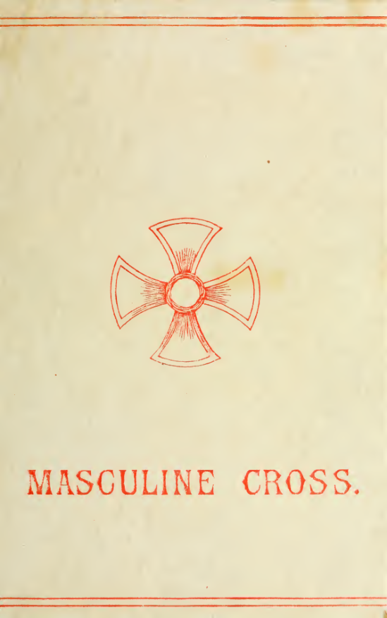 The Masculine Cross; or, A History of Ancient & Modern Crosses & their Connection with the Mysteries of Sex Worship (1904) cover