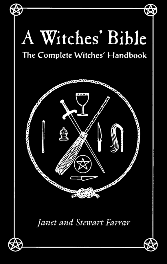 A Witches Bible The Complete Witches Handbook (Stewart Farrar, Janet Farrar) (z-lib.org) cover