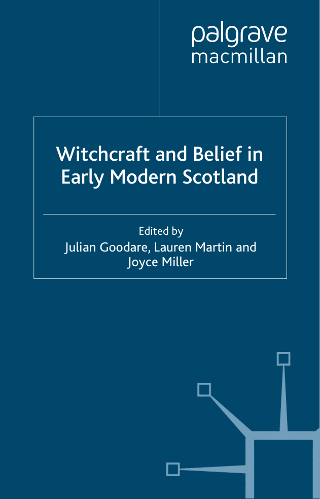 Goodare,Martin, Miller - Witchcraft and Belief in Early Modern Scotland cover
