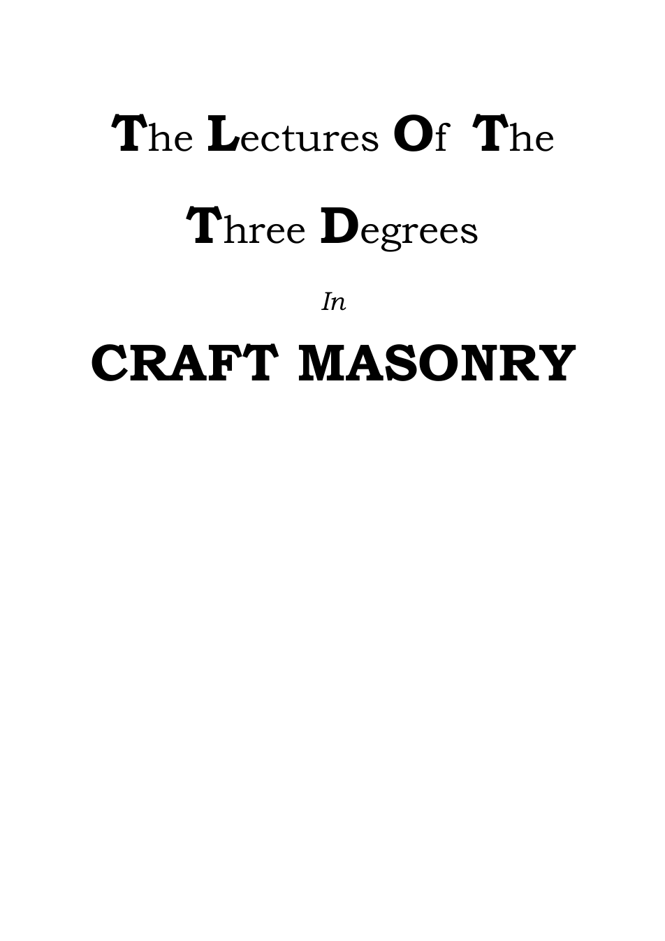 The Lectures Of The Three Degrees In Craft Masonry (Anon) cover