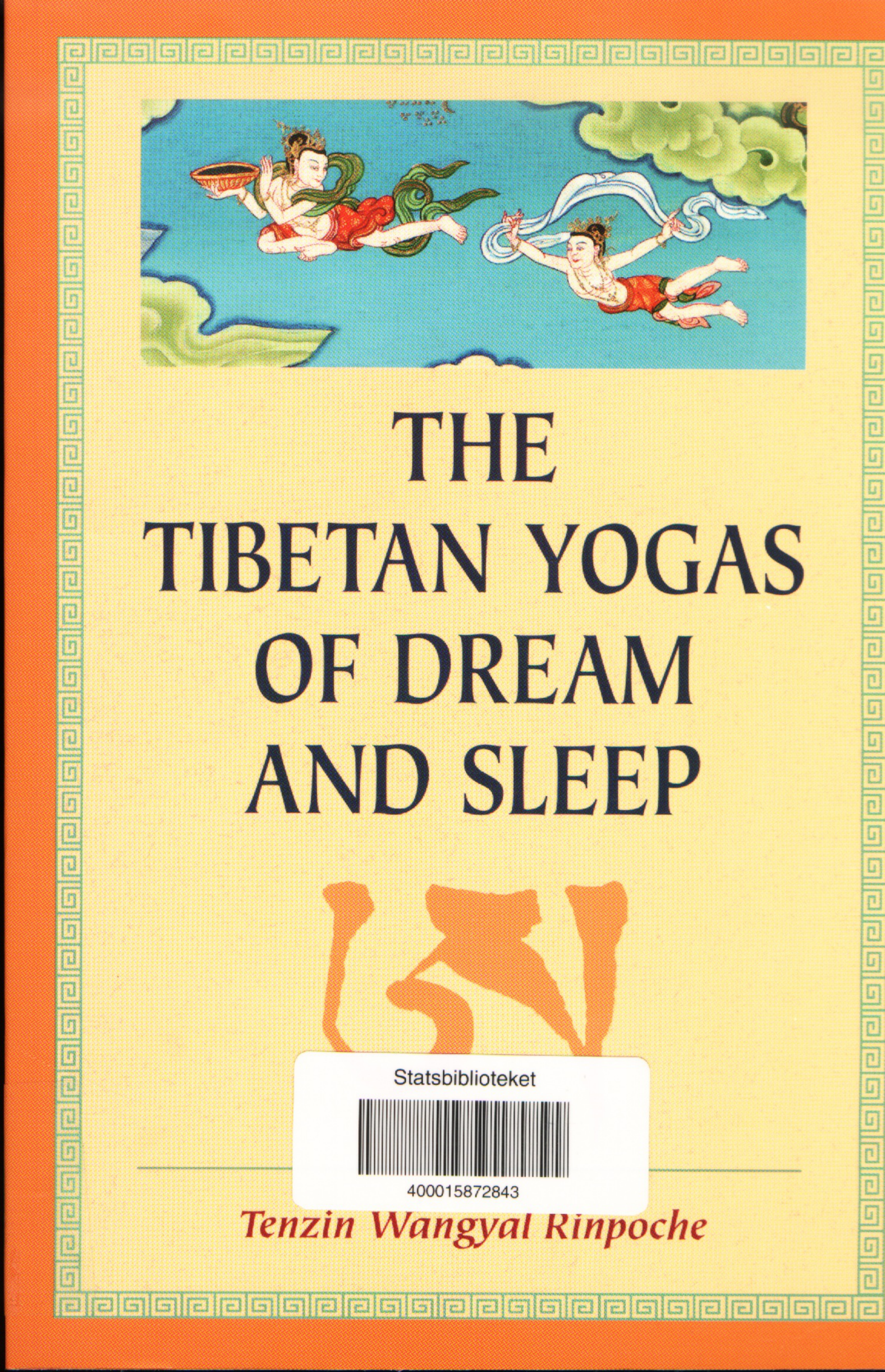 The Tibetan Yogas of Dream and Sleep - Tenzin Wangyal Rinpoche cover