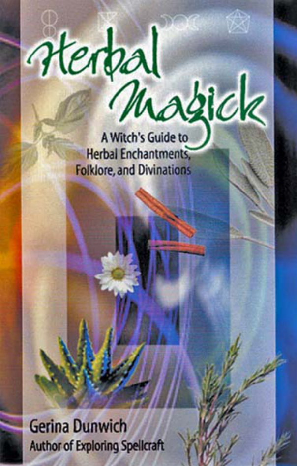 Herbal Magick - A Witch's Guide to Herbal Enchantments, Folklore, and Divinations cover