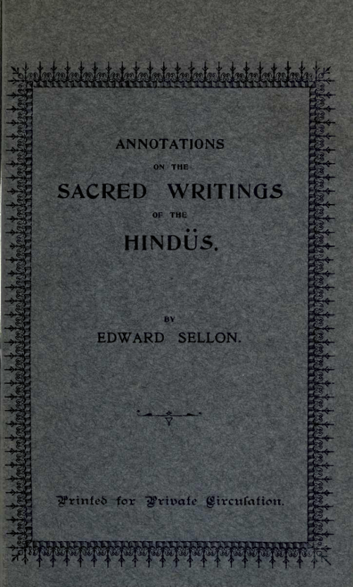 Annotations on the Sacred Writings of the Hindus - E Sellon (1902) cover