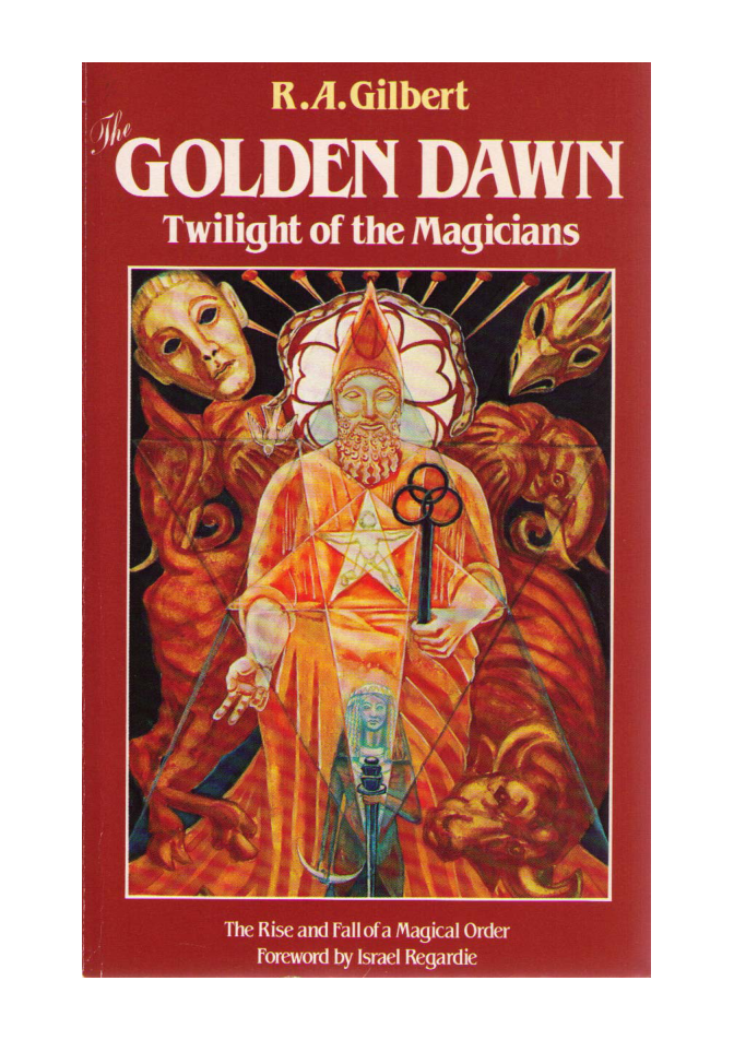 R.A. Gilbert - The Golden Dawn Twilight of the Magicians cover
