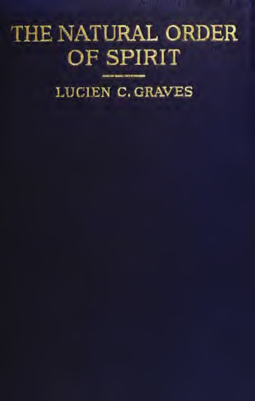The Natural Order of Spirit; A Psychic Study & Experience - L Chase Graves (1915) cover