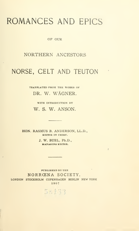 Wilhelm Wägner - Romances and epics of our northern ancestors, Norse, Celt and Teuton cover