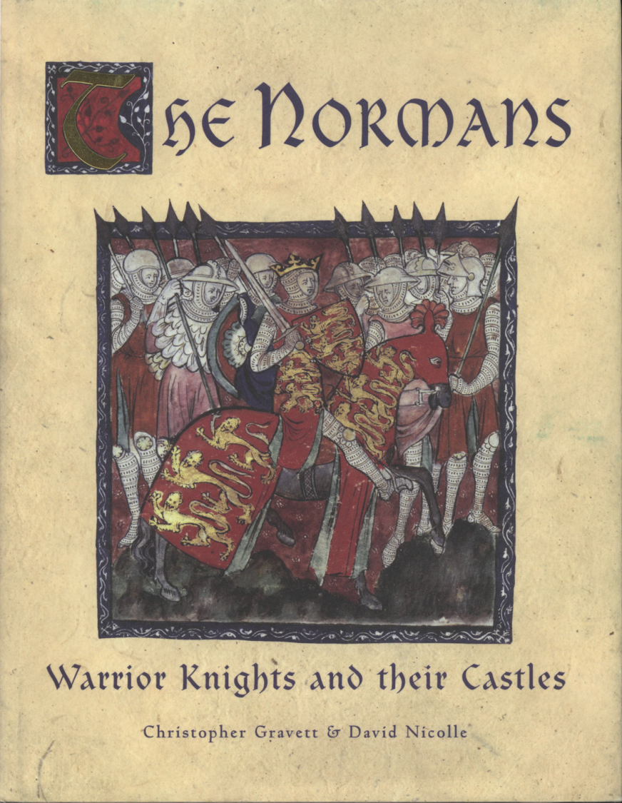Christopher Gravett, David Nicolle - The Normans Warrior Knights and their Castles (General Military) cover