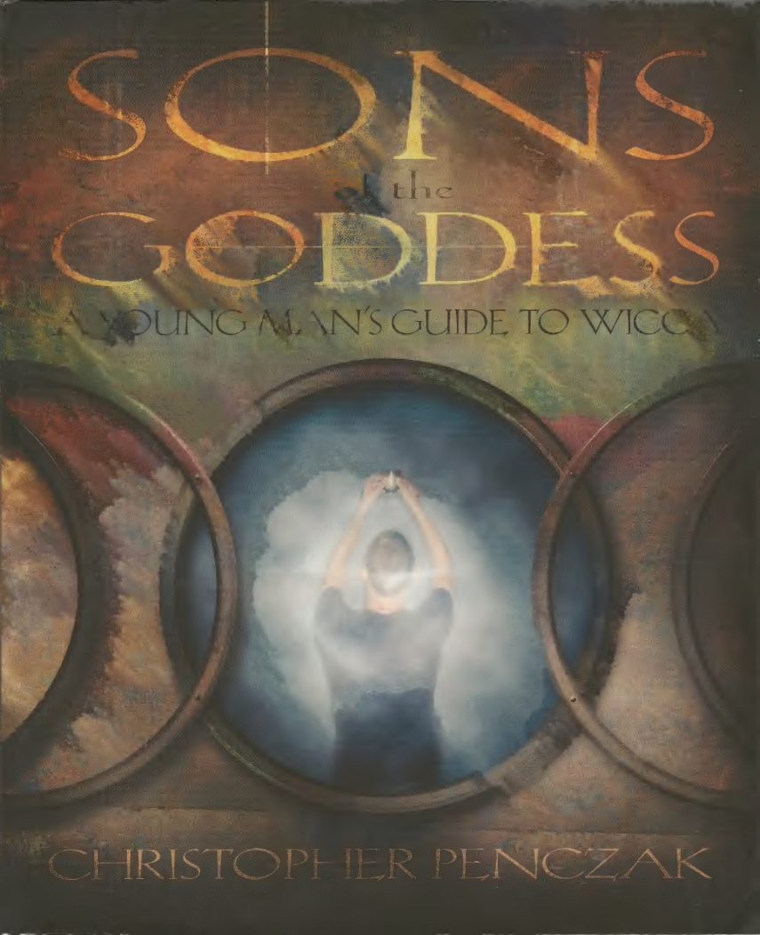 Christopher Penczak - Sons of the Goddess - A Young Man's Guide to Wicca cover