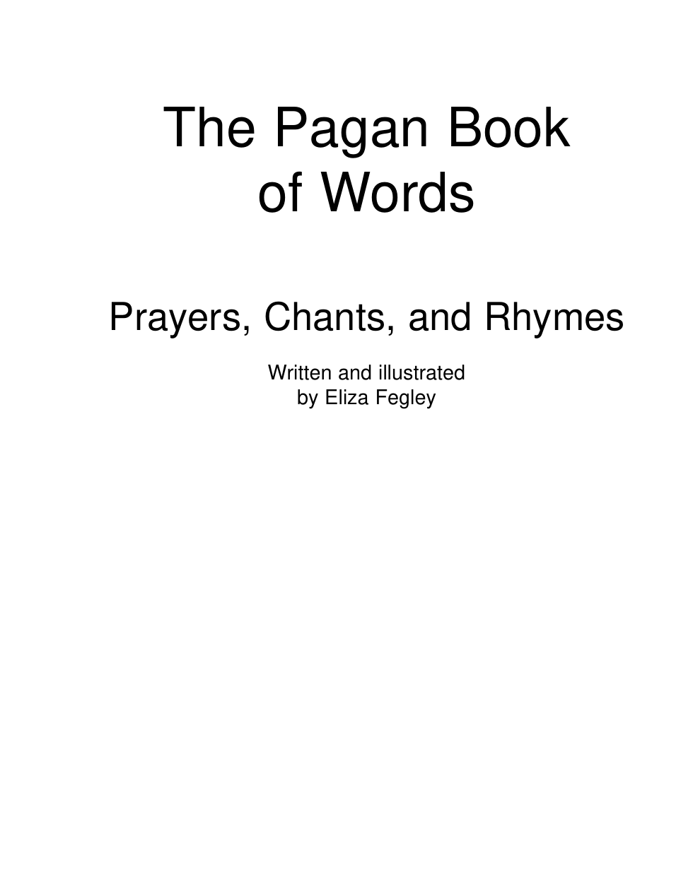 Eliza Fegley - The Pagan Book of Words - Prayers, Chants, and Rhymes cover