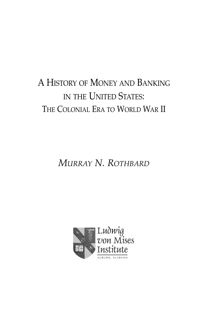 Rothbard, Murray N. - A History of Money and Banking in the United States, The Colonial Era to World War II (2002) cover