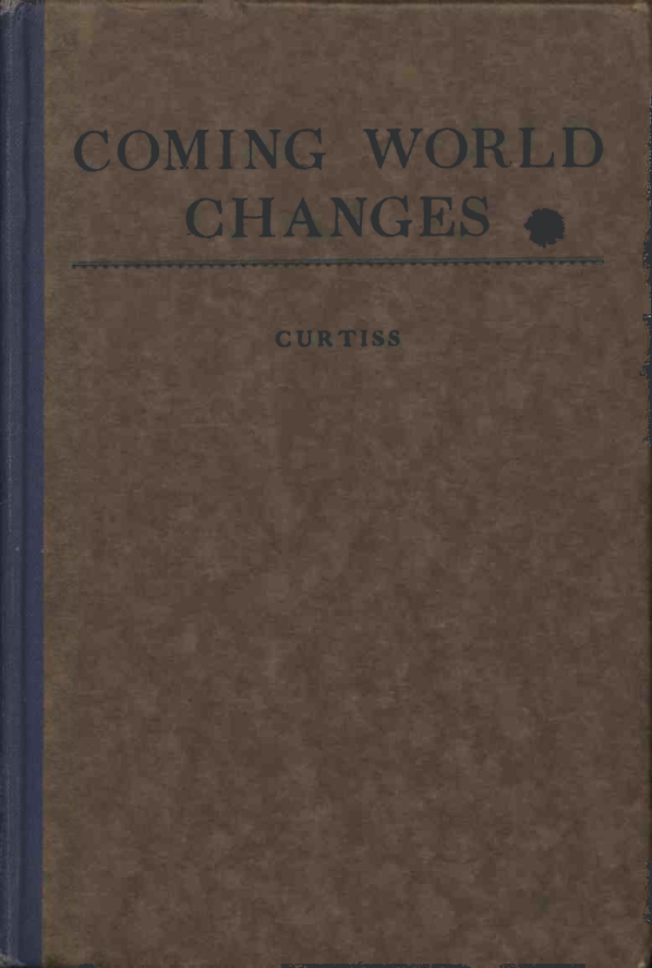 Frank Homer Curtiss & Harriette Augusta Curtiss - Coming World Changes (1926) cover