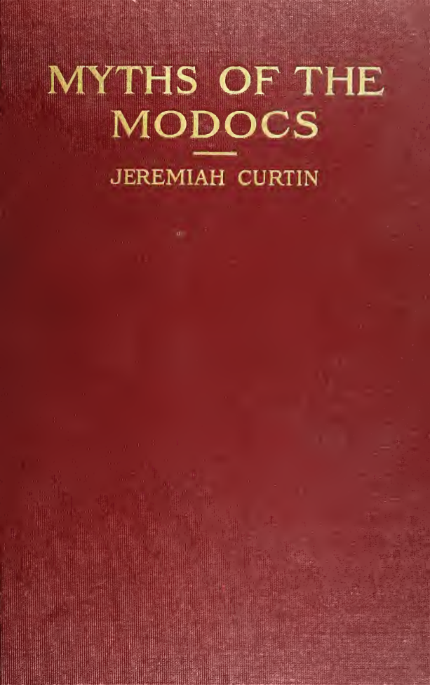 Myths of the Modocs - J Curtin (1912) cover