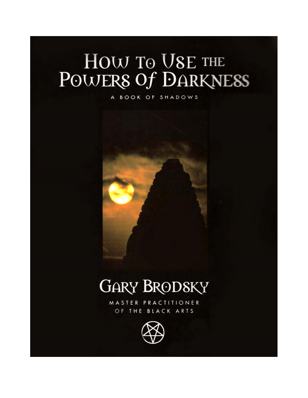Gary Brodsky - How to Use the Powers of Darkness cover