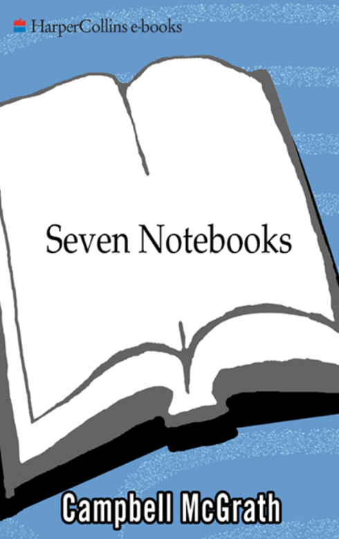 Campbell Mcgrath - Seven Notebooks Poems cover
