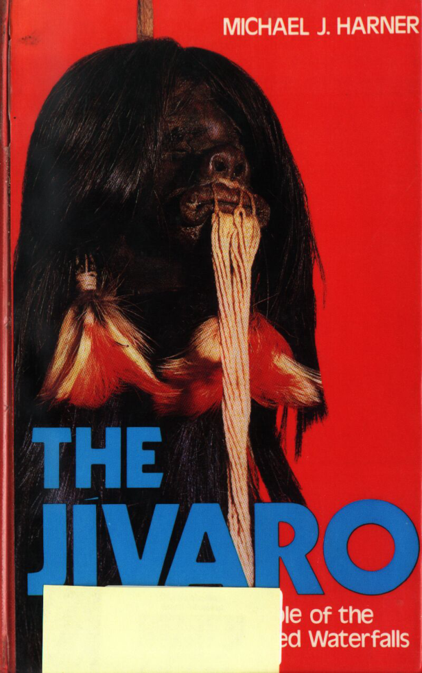 Michael J. Harner - The Jivaro, People of the Sacred Waterfalls cover