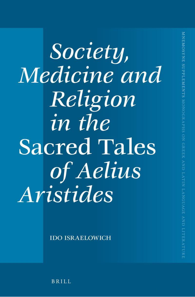 Society, Medicine and Religion in the Sacred Tales of Aelius Aristides-Brill Academic Pub (2012) cover