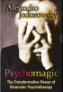 Psychomagic The Transofrmative Power of Shamanic Psychotherapy - Alejandro Jodorowsky cover