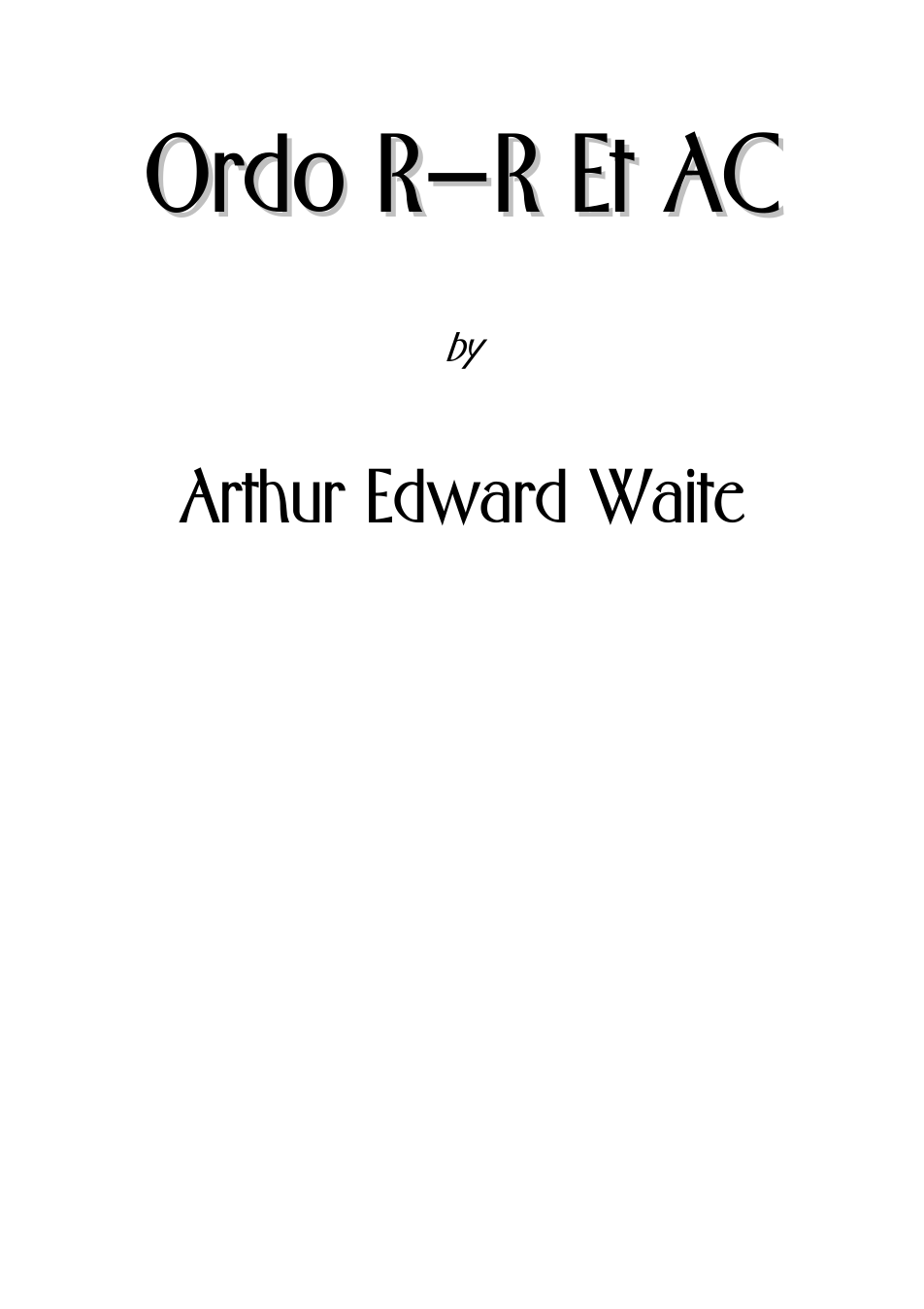 Ordo RR et AC - A. E. Waite [Transcribed from notebook 1915] cover