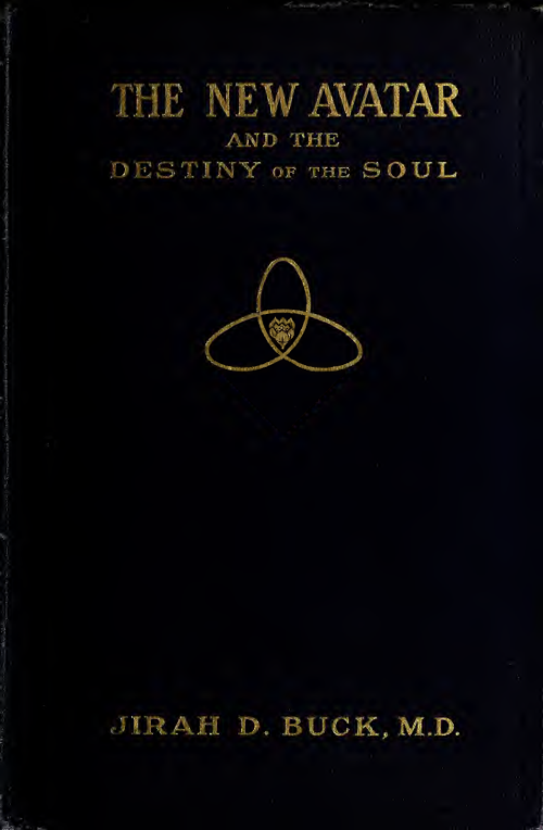 The New Avatar & the Destiny of the Soul - J D Buck (1911) cover