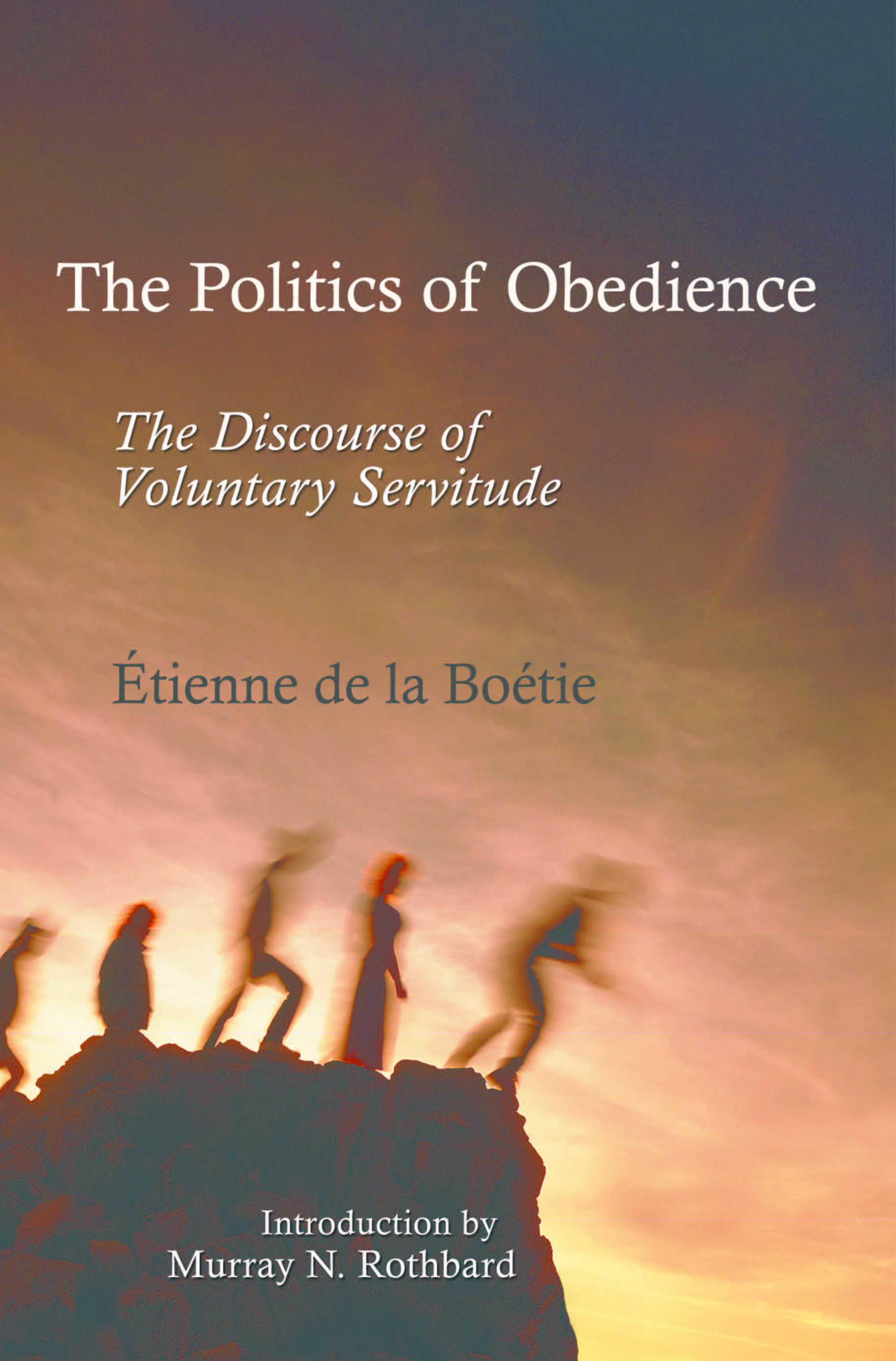 Etienne de la Boetie - politics of obedience cover