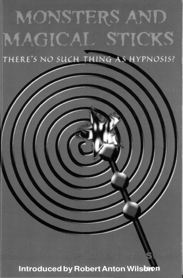 Monsters and Magical Sticks - There's No Such Thing as Hypnosis-Heller-Steele cover