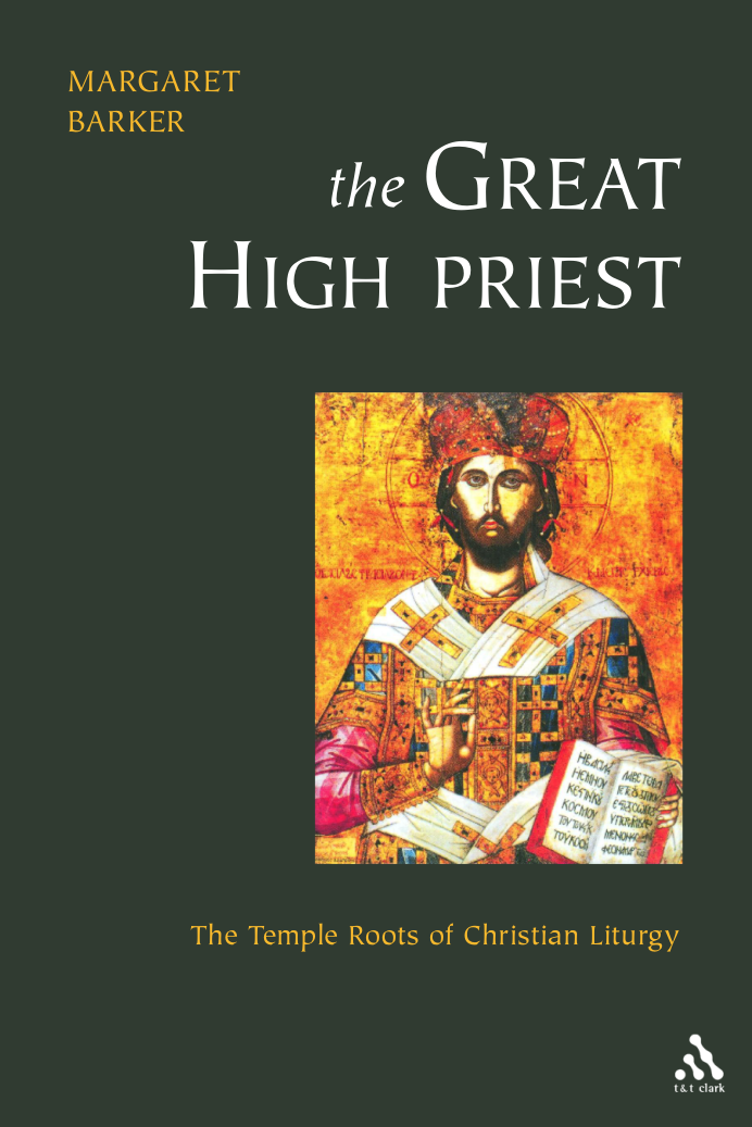 Margaret Bake - Great High Priest - The Temple Roots of Christian Liturgy cover