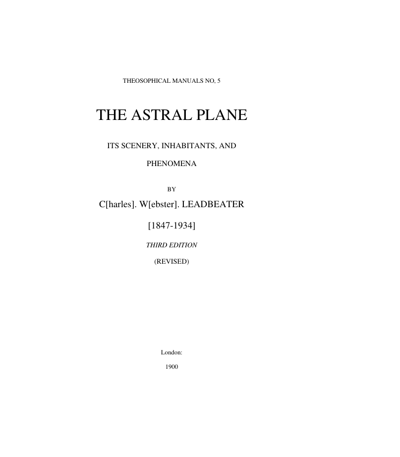 C W Leadbeater - The Astral Plane, Its Scenery, Inhabitants and Phenomena cover