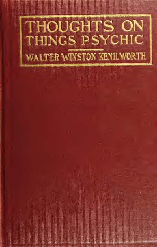 Thoughts on Things Psychic - W W Kenilworth (1911) cover