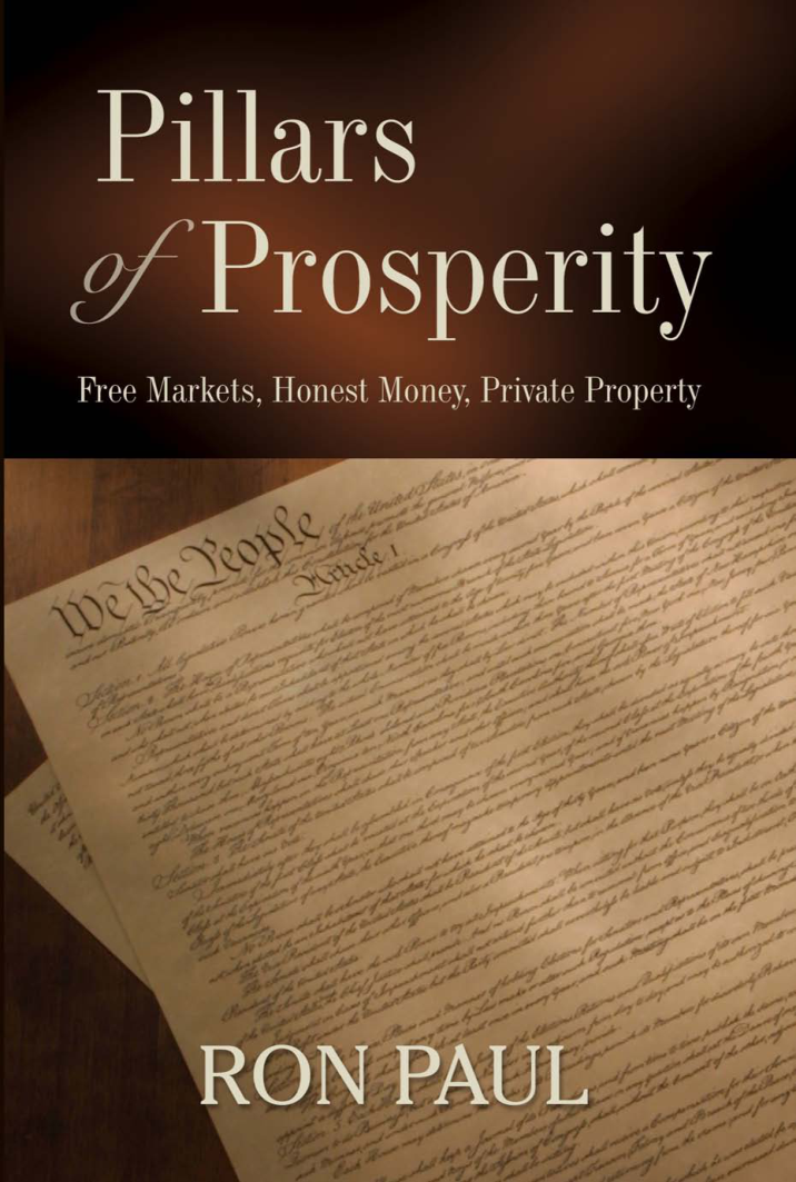 Ron Paul - Pillars of Prosperity, Free Markets Honest Money Private Property (2008) cover