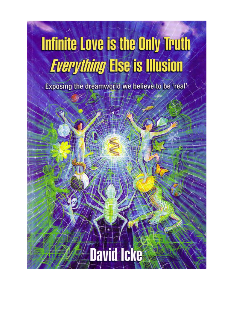 David Icke - 2005 - Infinite Love Is The Only Truth, Everything Else Is Illusion cover