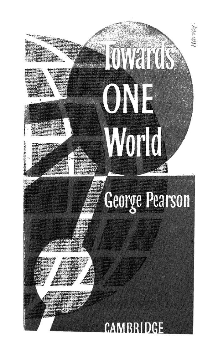Pearson, George - Towards One World, An Outline of World History 1600-1962 (1962) cover