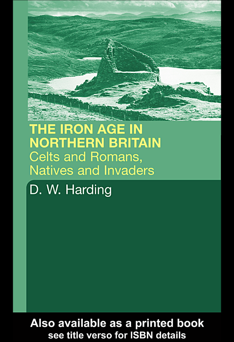 Dennis William Harding - The Iron Age in Northern Britain Celts and Romans, Natives and Invaders cover