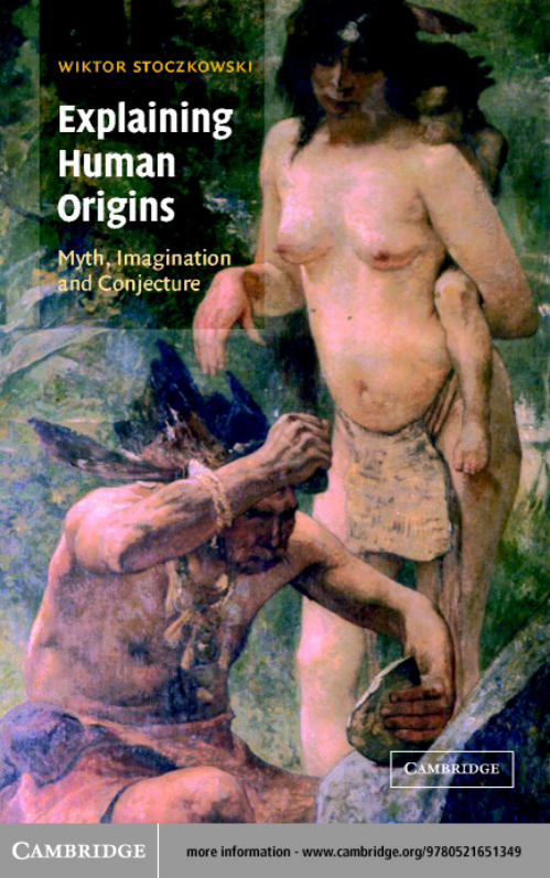 Stoczkowski - Explaining Human Origins; Myth, Imagination, and Conjecture (2002) cover