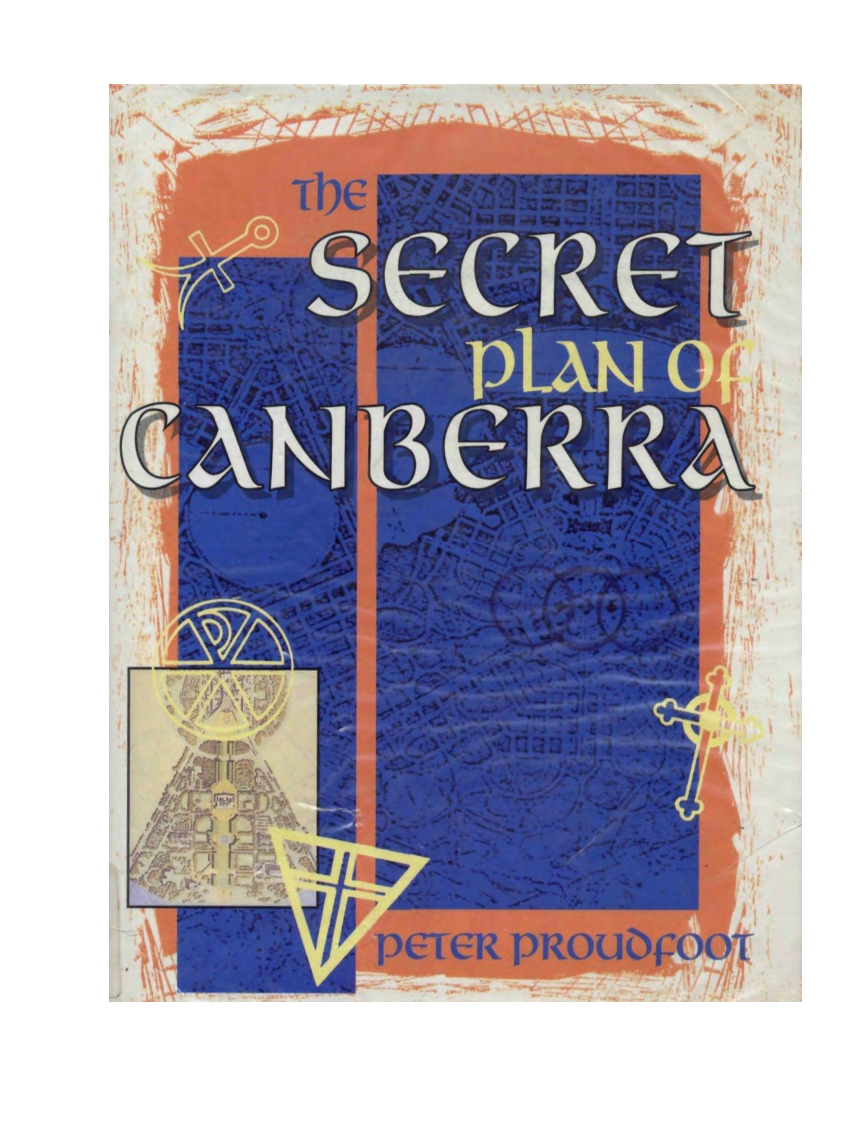 Proudfoot - The Secret Plan of Canberra [Masonic Architecture of Australia's Capital] [1994] cover