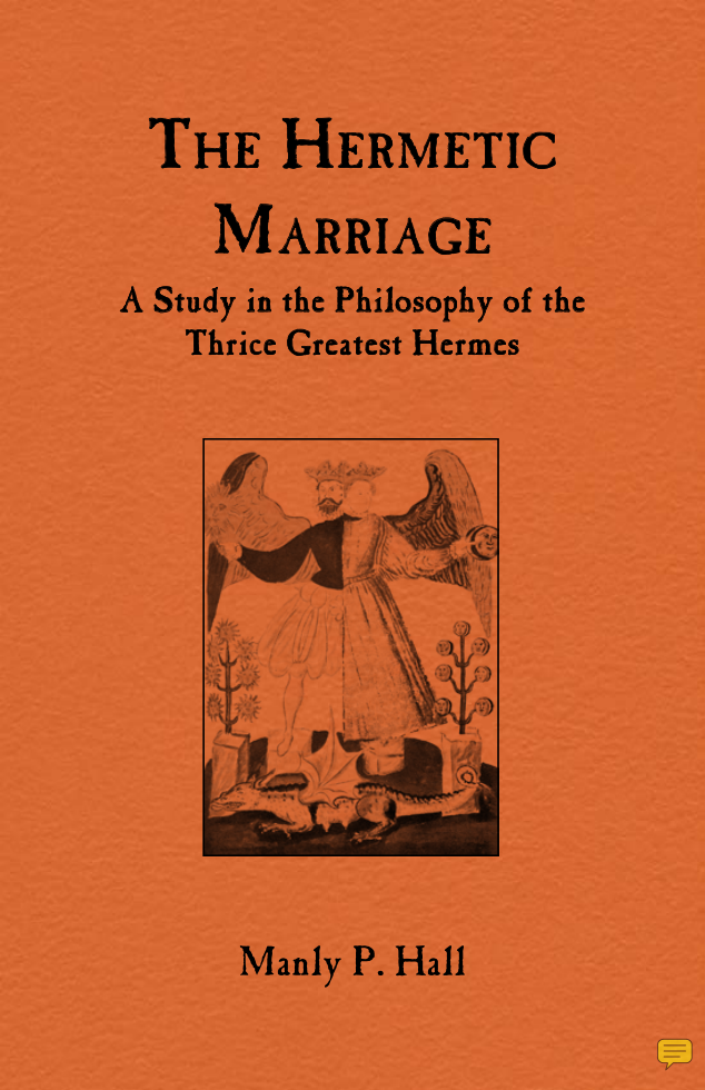 The Hermetic Marriage - A Study in the Philosophy of Thrice Greatest Hermes cover