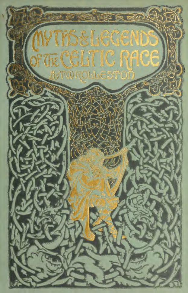Myths & Legends of the Celtic Race - TW Rolleston (1911) cover