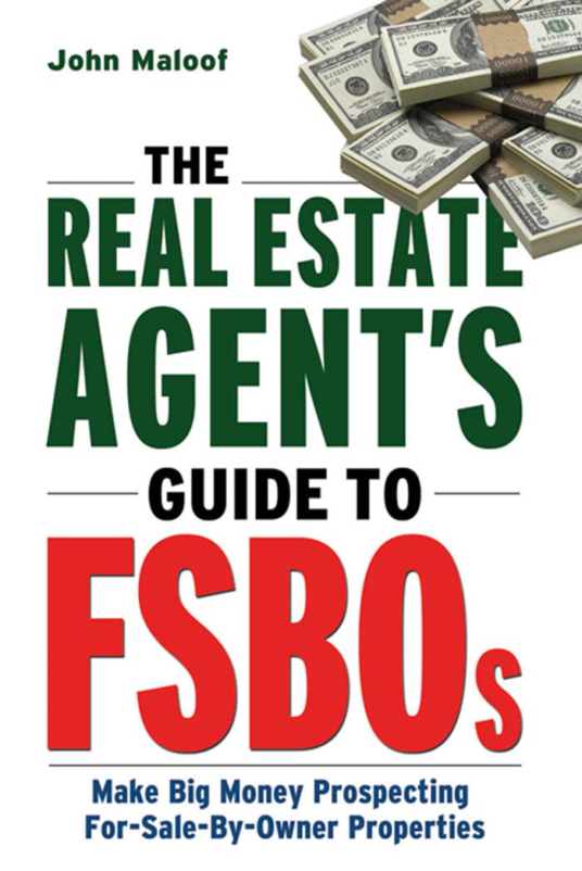 The Real Estate Agent's Guide to FSBOs - Make Big Money Prospecting For Sale By Owner Properties cover