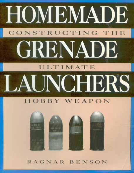 Benson, Ragnar -- Homemade Grenade Launchers (Part 1) cover