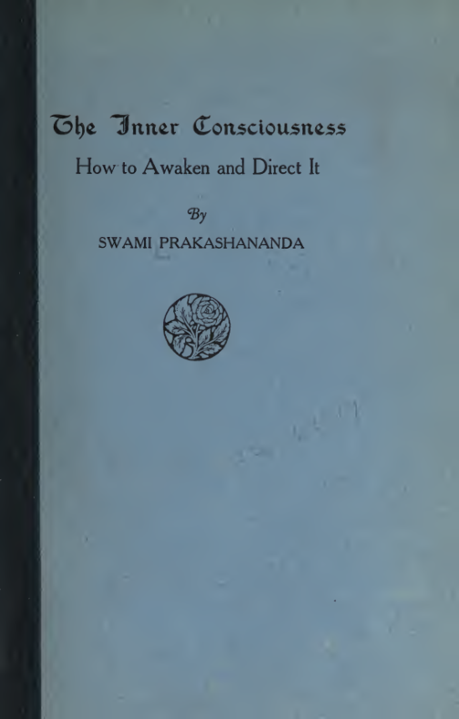 The Inner Consciousness, How to Awaken & Direct it - S Prakashanada (1921) cover
