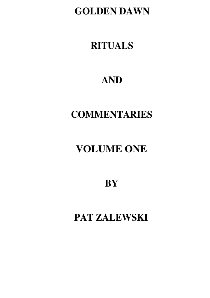 Pat Zalewski - Golden Dawn Rituals and Commentaries-Vol-1 cover