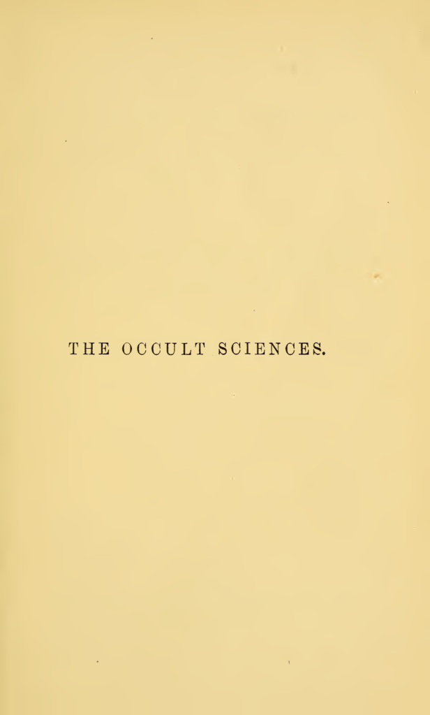 The Occult Sciences A Compendium Of Transcendental Doctrine And Experiment cover