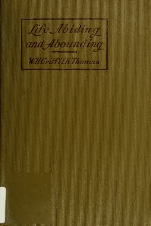 W.H. Griffith Thomas - Life Abiding and Abounding, Bible Studies in Prayer and Meditation cover