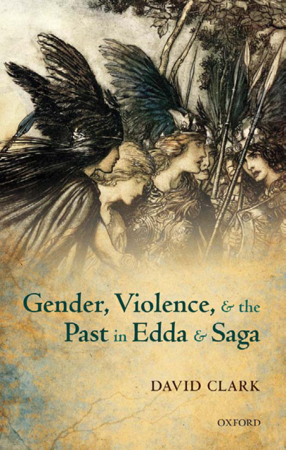 David Clark - Gender, Violence, and the Past in Edda and Saga (Retail) cover