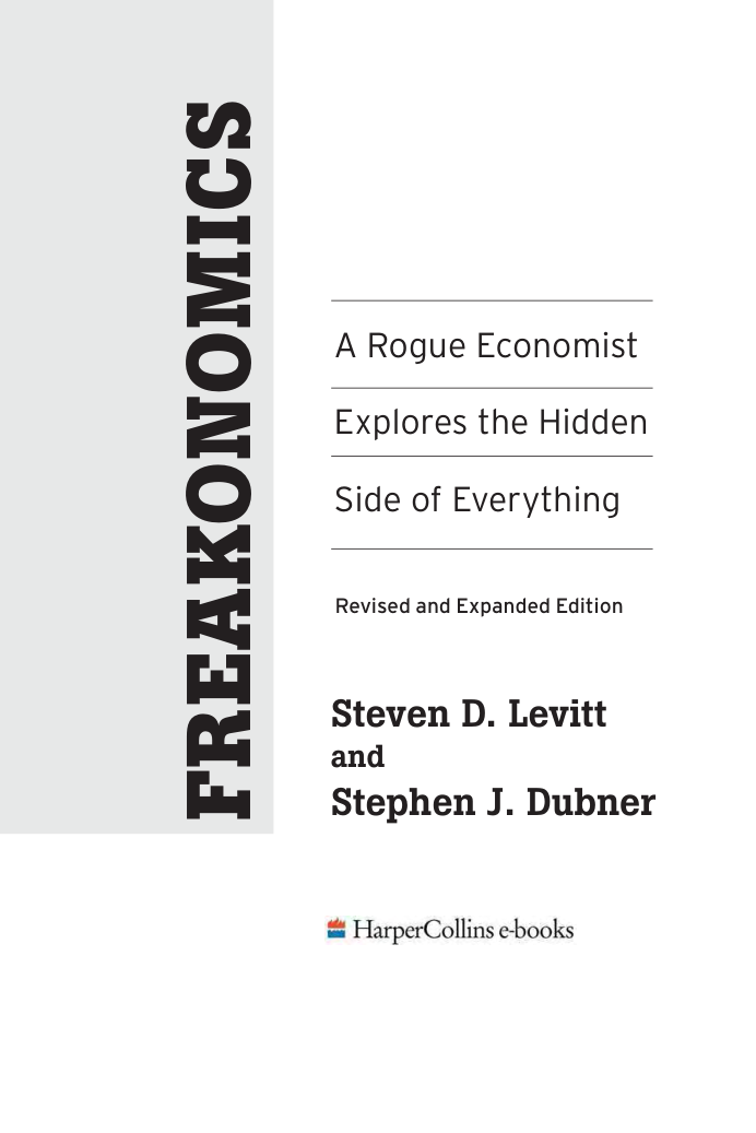 Levitt, Steven D. and Dubner, Stephen J. - Freakonomics, A Rogue Economist Explores the Hidden Side of Everything (2006) cover