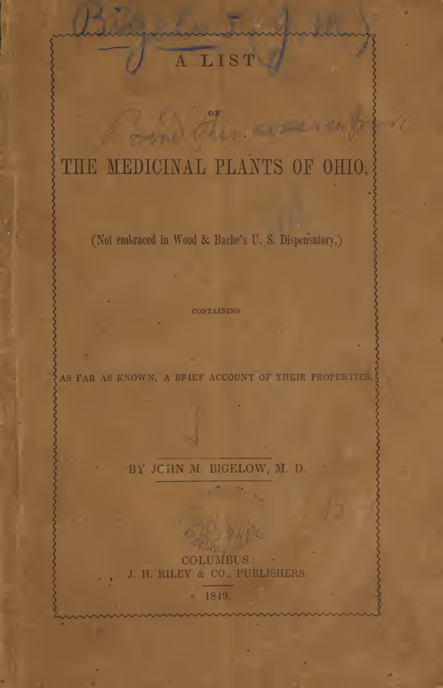 A list of the medicinal plants of Ohio containing as far as known, a brief account of their properties - J. M. Bigelow (1~1 cover