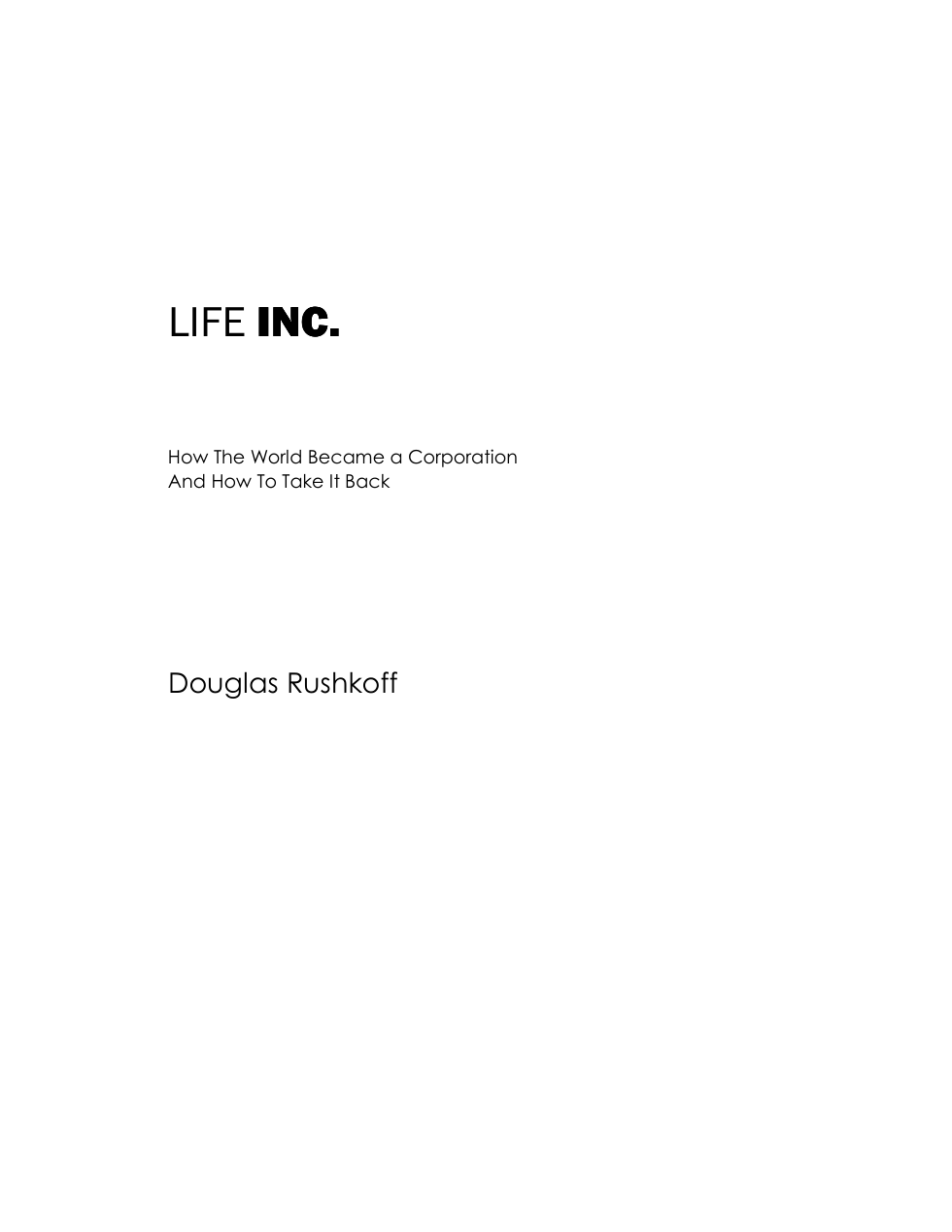 Rushkoff, Douglas - Life Inc. (2009) cover