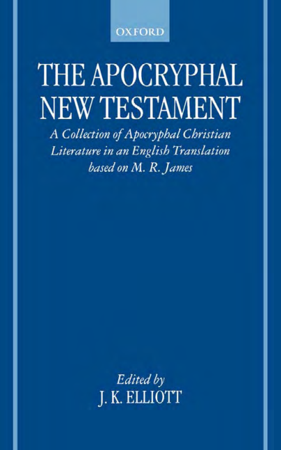 J. K. Elliott - The Apocryphal New Testament cover