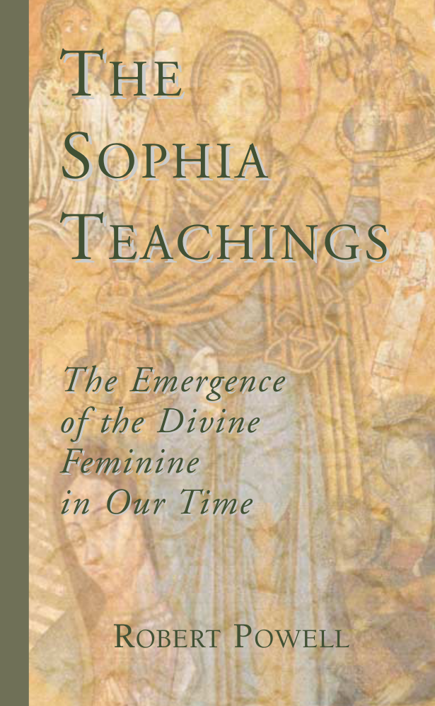 Robert Powell - The Sophia Teachings, the Emergence of Divine Feminine in Our Time cover